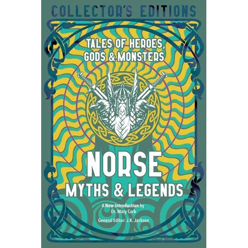 Norse Myths & Legends: Tales of Heroes, Gods & Monsters - Hardcover