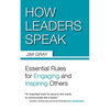 How Leaders Speak: Essential Rules for Engaging and Inspiring Others - Paperback