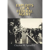 Exploits of a Federal Agent: My Story - My Life - My Way - Hardcover