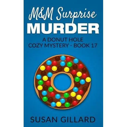 M&M Surprise Murder: A Donut Hole Cozy Mystery - Book 17 - Paperback