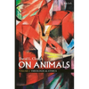 On Animals: Volume II: Theological Ethics - Paperback