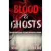 Blood & Ghosts: Paranormal Forensics Investigators - Paperback