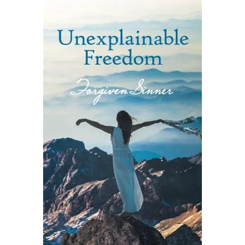 Unexplainable Freedom - Paperback