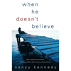 When He Doesn't Believe: Help and Encouragement for Women Who Feel Alone in Their Faith - Paperback