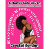 A Mom's Safe Haven Self Love Coloring Book Moms Embracing Self Care - Paperback