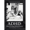 ADHD: Who's Losing Whose Mind? (From a Frazzled Mama's Perspective) - Paperback