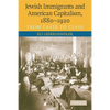 Jewish Immigrants and American Capitalism, 1880-1920 - Paperback