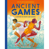 Ancient Games: A History of Sports and Gaming - Hardcover