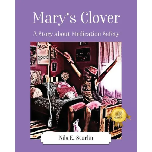 Mary's Clover: A Story about Medication Safety - Paperback
