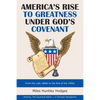 America's Rise to Greatness Under God's Covenant: From the Late 1880S to the End of the 1950S - Paperback