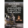 Manned and Unmanned Flights to the Moon - Hardcover
