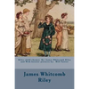 Riley child-rhymes. By: James Whitcomb Riley and With hoosier pictures by: Will Vawter - Paperback