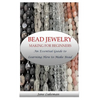 Bead Jewelry Making for Beginners: An Essential Guide to Learning How to Make Bead Jewelry - Paperback