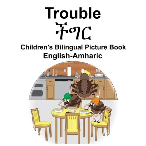 English-Amharic Trouble Children's Bilingual Picture Book - Paperback