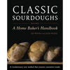 Classic Sourdoughs: A Home Baker's Handbook - Paperback