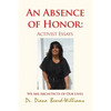 An Absence of Honor: Activist Essays: We Are Architects of Our Lives - Paperback