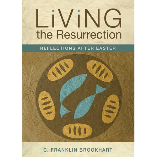 Living the Resurrection: Reflections After Easter - Paperback