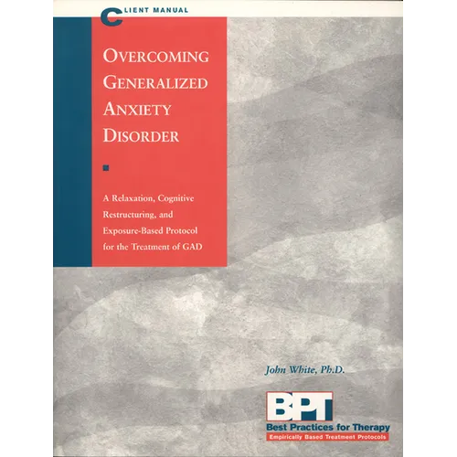 Overcoming Generalized Anxiety Disorder - Client Manual - Paperback
