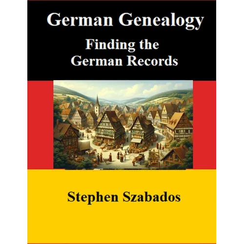 German Genealogy: Finding the German Records - Paperback