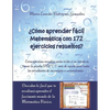 ¿Cómo aprender fácil Matemática con 172 ejercicios resueltos?: Descubre lo fácil que te resultará aprender el fascinante mundo de la Matemática Básica - Paperback