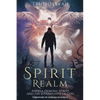 Spirit Realm: Angels, Demons, Spirits and the Sovereignty of God (Foreword by Jordan Maxwell) - Paperback