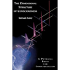 The Dimensional Structure of Consciousness: A Physical Basis for Immaterialism - Paperback