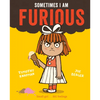 Sometimes I Am Furious - Hardcover