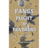 Fangs, Flight, & Feathers - A Love Story - Paperback