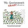 Ms. Goozenpop's Crazy 100th School Day - Paperback