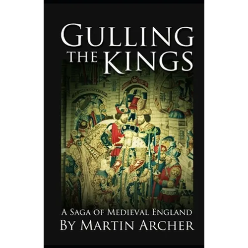 Gulling The Kings: The action-packed saga of medieval England Continues - Paperback