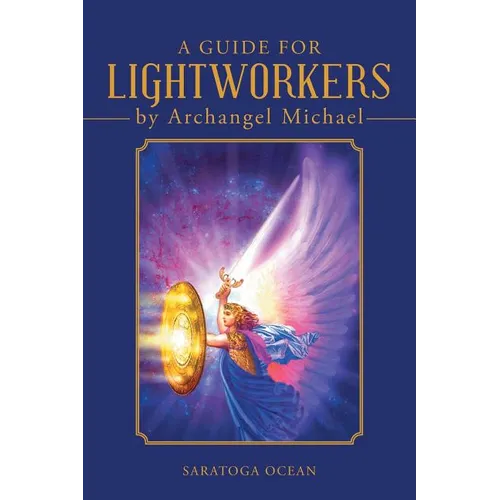 A Guide for Lightworkers by Archangel Michael - Paperback
