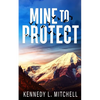 Mine to Protect Special Edition Paperback - Paperback