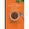 The Ultimate Lean & Green Vegetable & Soup Cookbook: Delicious Lean & Green Vegetable & Soup Recipes For Everyone - Paperback