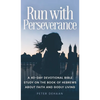 Run with Perseverance: A 40-Day Devotional Bible Study on the Book of Hebrews about Faith and Godly Living - Hardcover