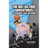 The Not so True Adventures of Brandon, Josh, and Adam - Paperback