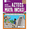 Ancient Civilizations: Aztecs, Maya, Incas!: With 25 Social Studies Projects for Kids - Hardcover