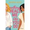 Nothing Heals Me Like You Do - Paperback