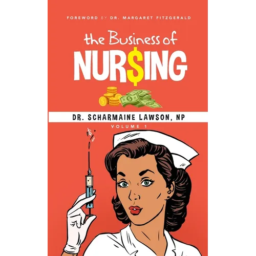 The Business of Nur$ing Vol. 1 - Paperback