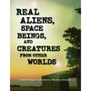Real Aliens, Space Beings, and Creatures from Other Worlds - Paperback