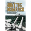 Hunt the Bismarck: The Pursuit of Germany's Most Famous Battleship - Paperback