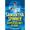 Samantha Spinner and the Super-Secret Plans - Hardcover