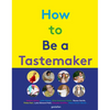 How to Be a Tastemaker - Hardcover