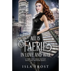 All Is Faerie in Love and War: A Thrilling Urban Fantasy - Paperback