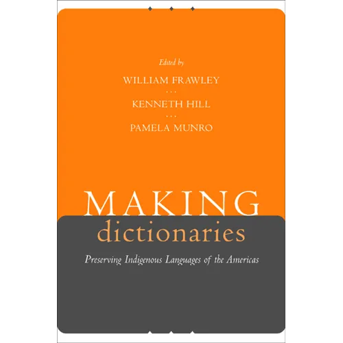 Making Dictionaries: Preserving Indigenous Languages of the Americas - Paperback
