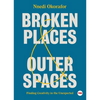 Broken Places & Outer Spaces: Finding Creativity in the Unexpected - Hardcover