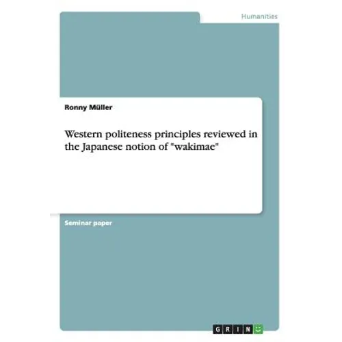 Western politeness principles reviewed in the Japanese notion of "wakimae" - Paperback