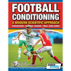 Football Conditioning A Modern Scientific Approach: Periodization - Seasonal Training - Small Sided Games - Paperback