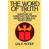 The Word of Truth: A Summary of Christian Doctrine Based on Biblical Revelation - Paperback