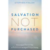 Salvation Not Purchased: Overcoming the Ransom Idea to Rediscover the Original Gospel Teaching - Hardcover