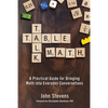 Table Talk Math: A Practical Guide for Bringing Math Into Everyday Conversations - Paperback